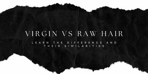 Raw Hair? Virgin Hair? What's the difference?!