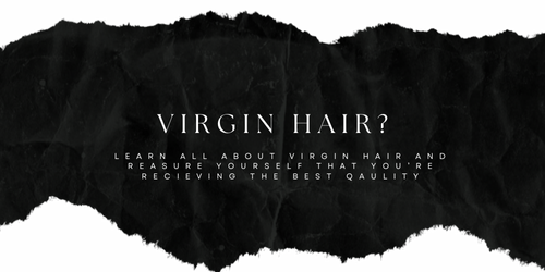 Virgin Hair? What's That?