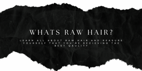 What even is Raw Hair?